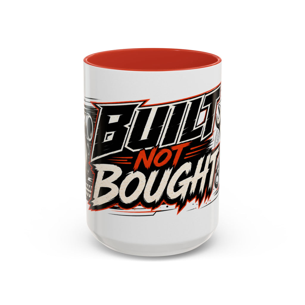 Built Not Bought Coffee Mug — Mechanics, Car Enthusiast Garage Mug, Red Details (11/15oz)