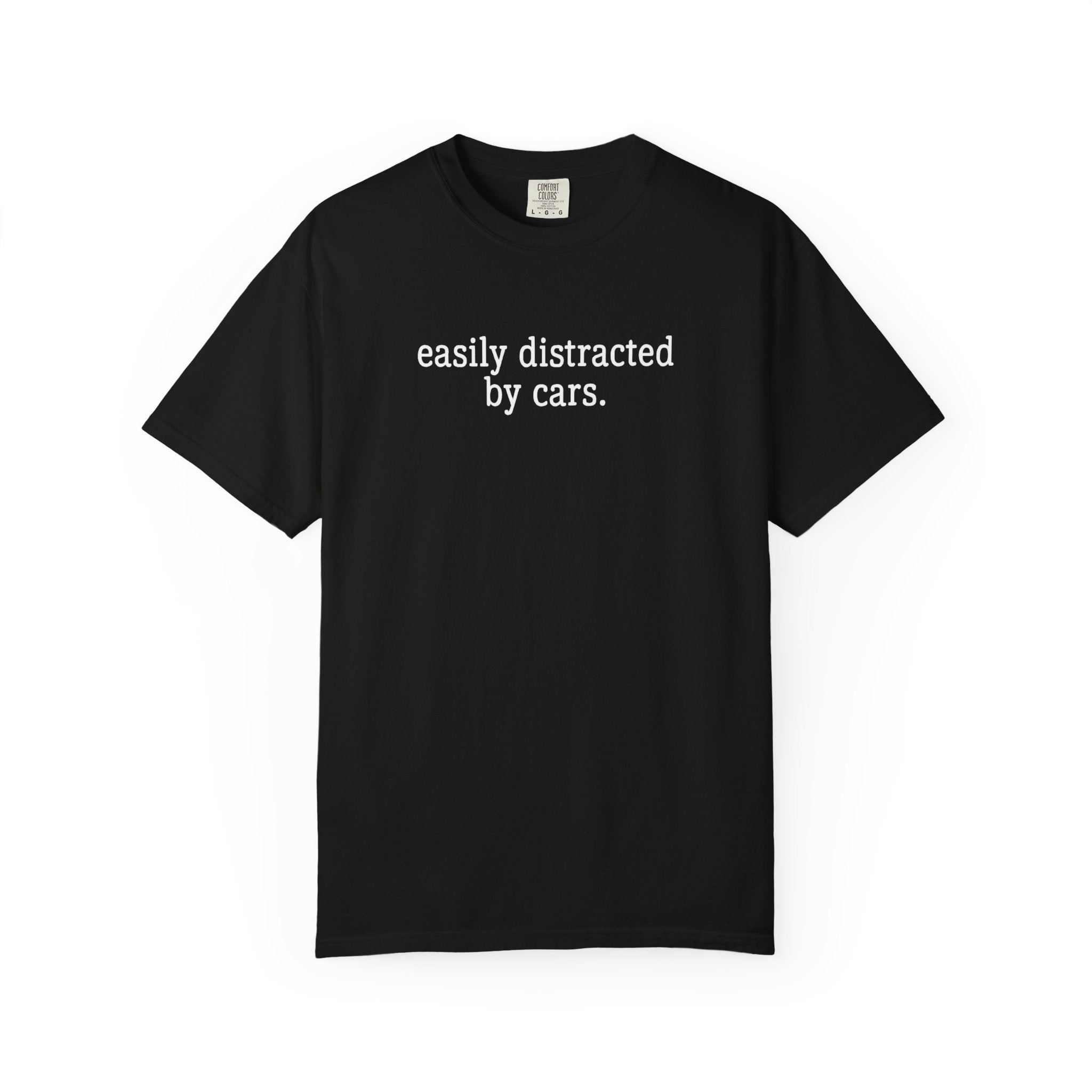 easily distracted by cars T-Shirt | Car Lover Tee